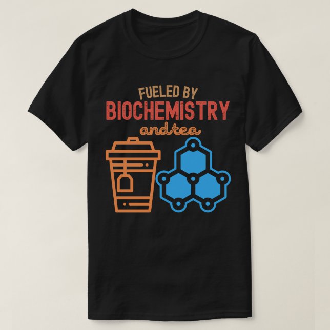 Drivs av biokemi och te t shirt (Design framsida)