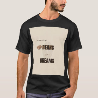 Drivs Av Bönor Och Drömmar Kaffe Älskare Motivatio T Shirt