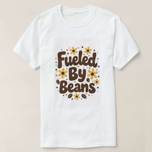 Drivs av bönor t shirt (Design framsida)