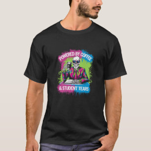 Drivs av Coffee Student Tårar Skeleton Teacher C T Shirt