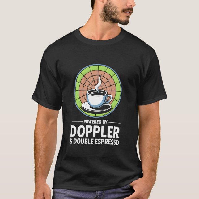 Drivs av Doppler och Double Espresso Väder För T Shirt (Framsida)