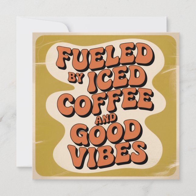 Drivs Av Iced Coffee Och Goda Vibrationer Inbjudningar (Framsida)