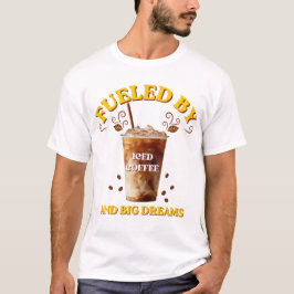 Drivs Av Iced Coffee Stora Drömmar T-Shirt