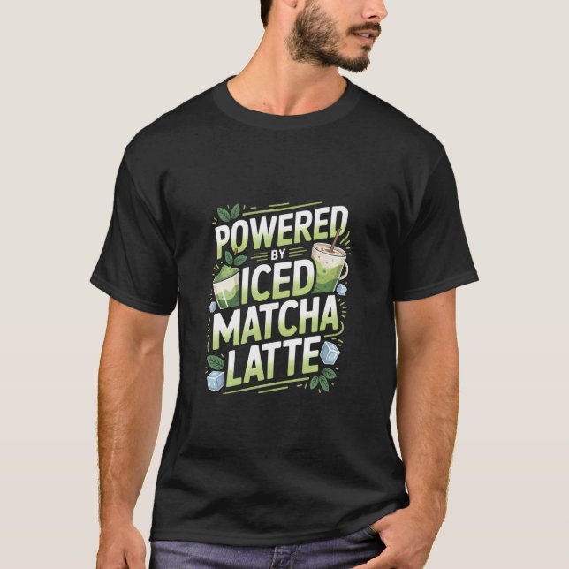 Drivs av Iced Matcha Latte Kärlek T Shirt (Framsida)