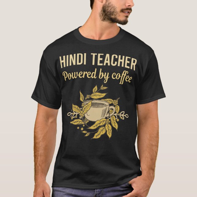 Drivs av kaffe - Hindi Teacher T Shirt (Framsida)