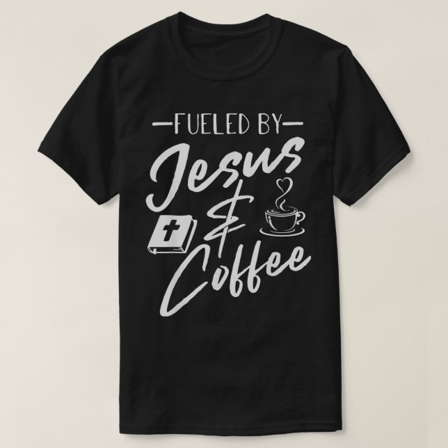drivs av kaffe jesus caffeine älskare christian t shirt (Design framsida)