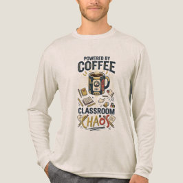 Drivs av kaffe Klassrumskaos Lärar-T-shirt! T Shirt
