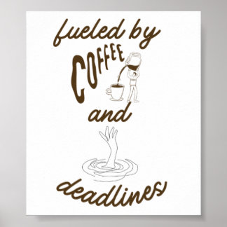 Drivs av kaffe och deadlines Rolig design Poster