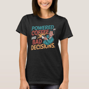 Drivs av kaffe och felaktiga beslut - Retrodesign T Shirt