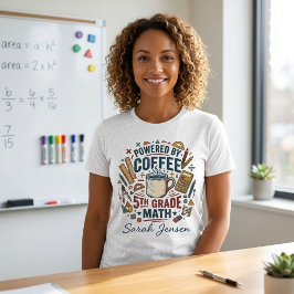 Drivs av kaffe och matematiklärare i årskurs 5 t shirt