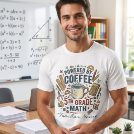 Drivs av kaffe och matematiklärare i årskurs 5 t shirt