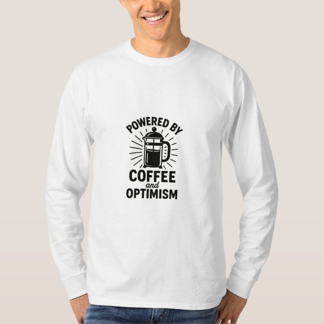 Drivs av kaffe och optimism illustration t shirt (Framsida)