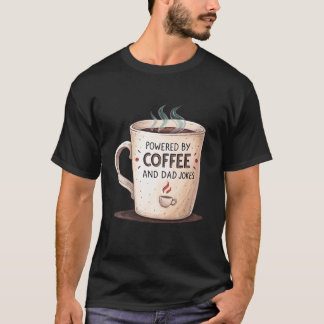 Drivs av kaffe och pappaskämt t shirt