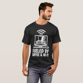 Drivs av kaffe och Wi-Fi - Roligt distansarbete T Shirt