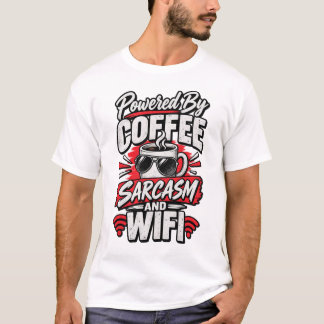 Drivs av kaffe Sarcasm och WiFi Roligt T Shirt