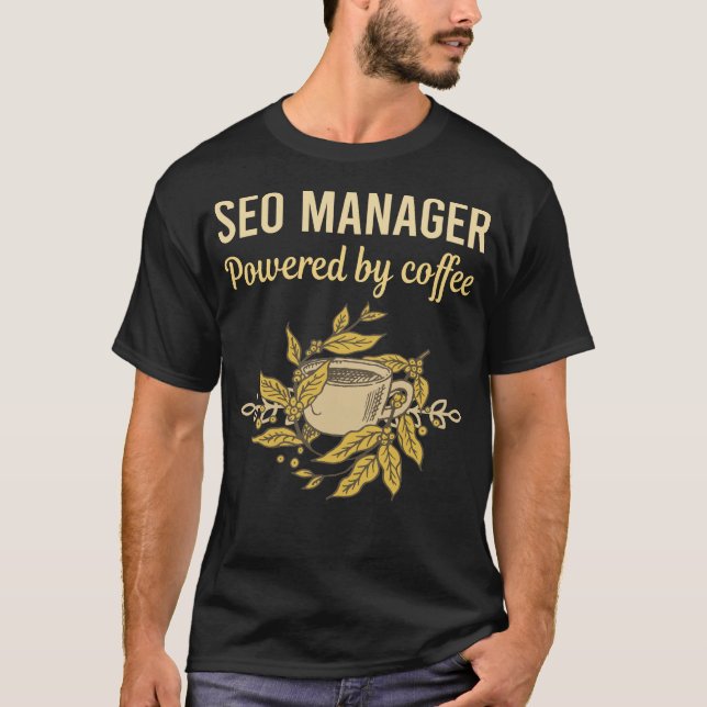Drivs av kaffe - SEO Manager T Shirt (Framsida)