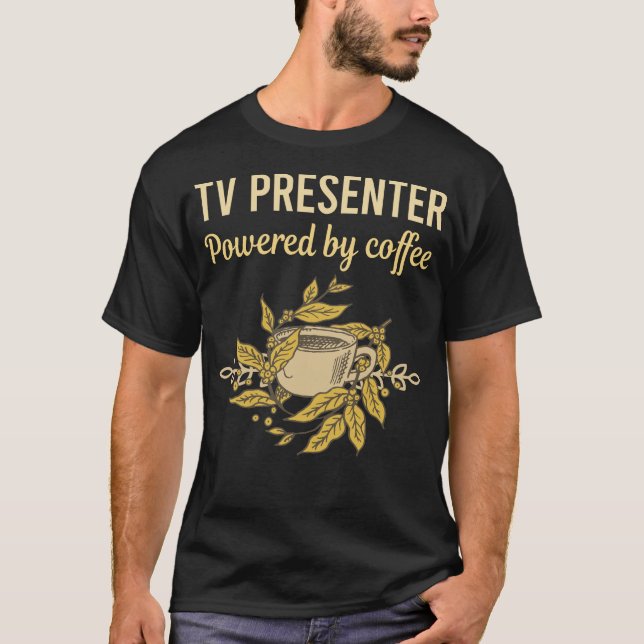 Drivs av kaffe - Tv Presenter T Shirt (Framsida)