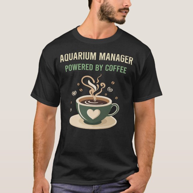 Drivs av kaffehanteraren Aquarium Manager T Shirt (Framsida)