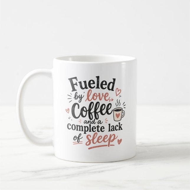 Drivs av kärlek kaffe och en total brist på sömn kaffemugg (Vänster)