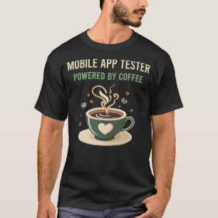 Drivs av Koffee Mobile App Tester T Shirt