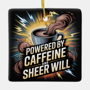 Drivs Av Koffein Och Ren Vilja Julgransprydnad Keramik