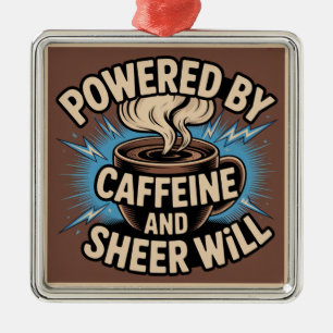 Drivs Av Koffein Och Ren Vilja Julgransprydnad Metall