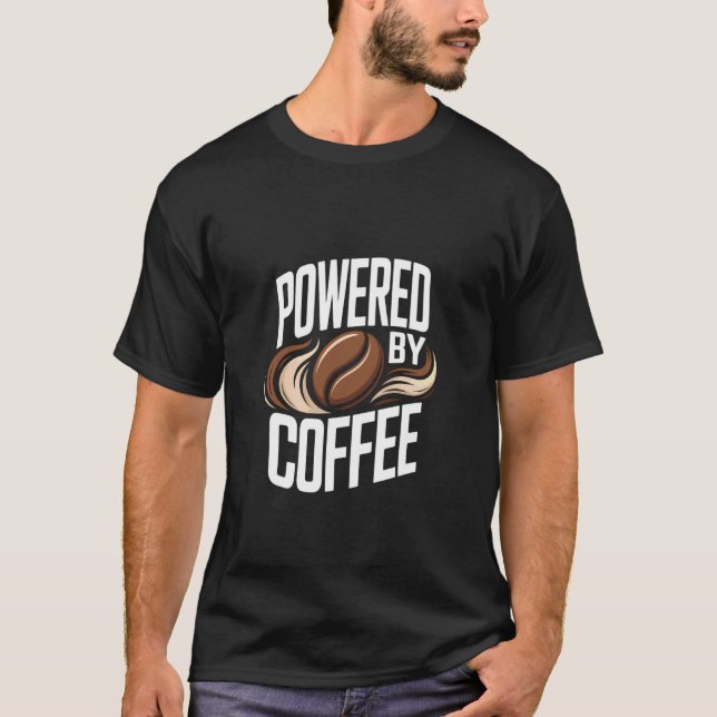 Drivs av Koffeinmissbrukare Morgonbränsle Kaffe T Shirt (Framsida)