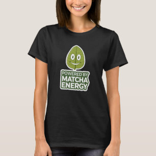 Drivs av Matcha Energy T Shirt