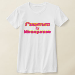 Drivs av Menopaus 1 T Shirt