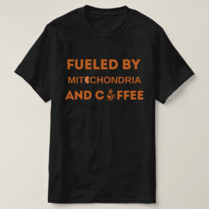 Drivs av mitokondrier och kaffe , rolig outfit t shirt