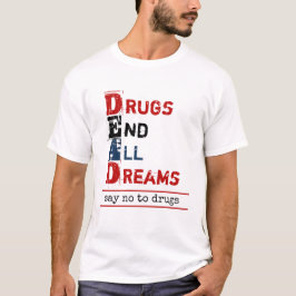 Drodrugs End All Dreams Dead Acronym Anti Drugs T Shirt