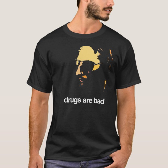 Droger är dåligan t shirt (Framsida)
