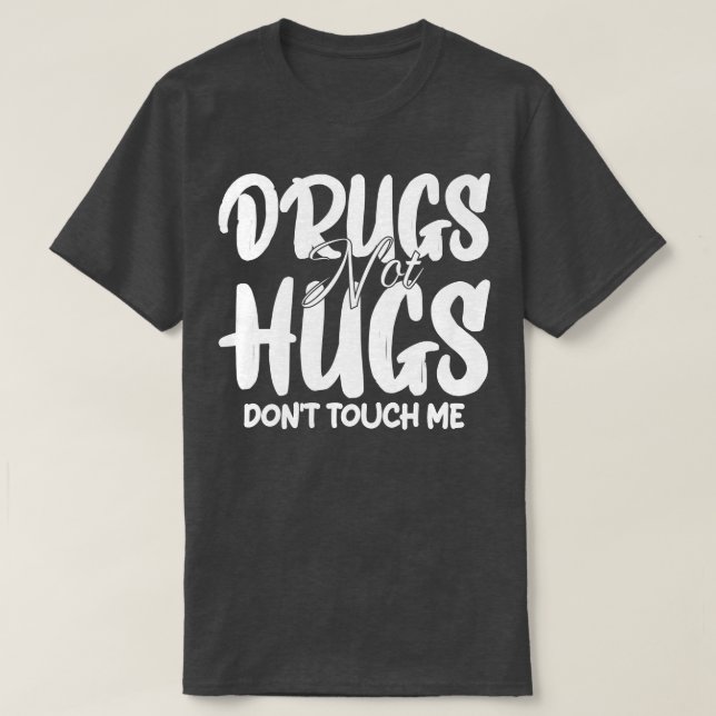 droger som inte rör mig 1 t shirt (Design framsida)