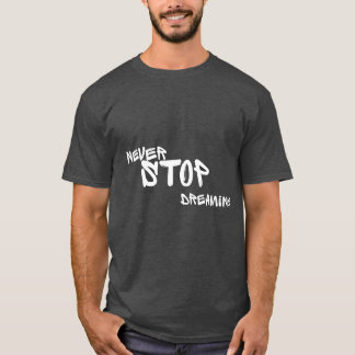 Dröm alltid Motivationalstänkt T-shirt för män