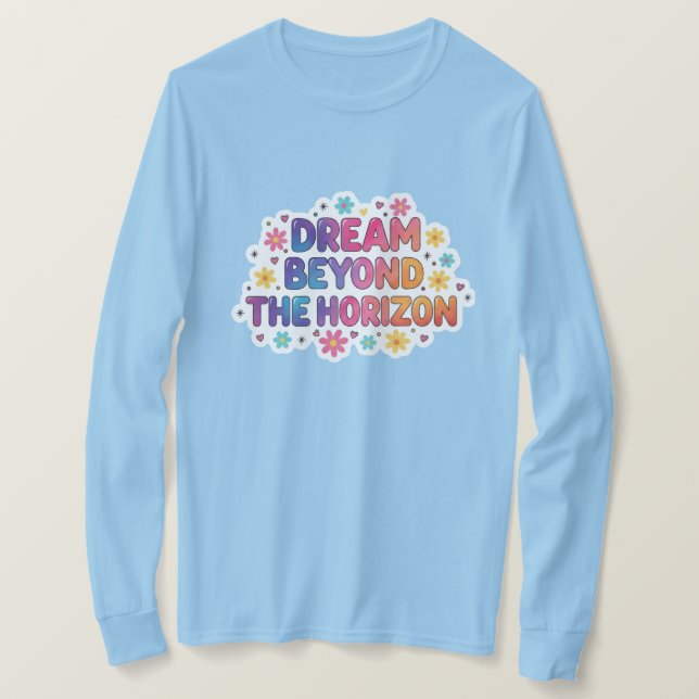 Dröm bortom horisonten  Estetisk färgrik t-shirt (Design framsida)