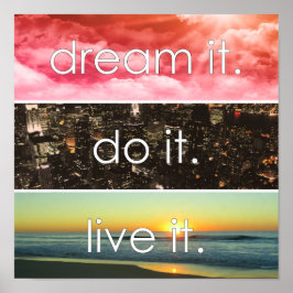 Dröm Det Gör Det Lev Det Motivationscitat Poster