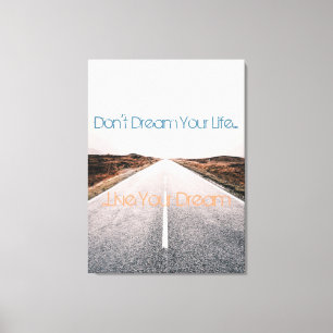 Dröm ditt liv... Live Your Dream Canvastryck