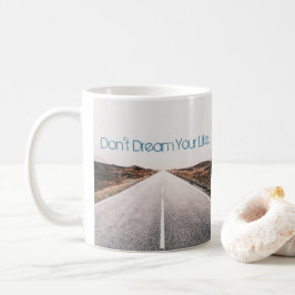 Dröm ditt liv... Live Your Dream Kaffemugg