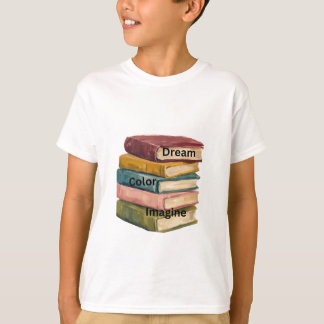 "Dröm, Färg, Föreställ dig" Staplade böcker Barn T Shirt