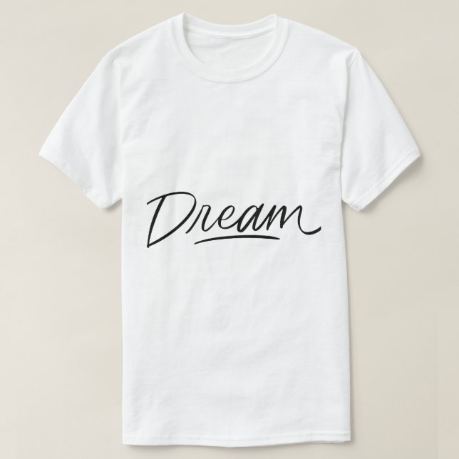 Dröm – Minimal Inspirerande Typografi T Shirt (Design framsida)