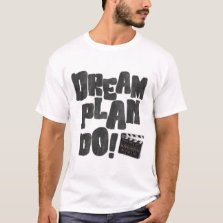 Dröm Plan Gör T Shirt