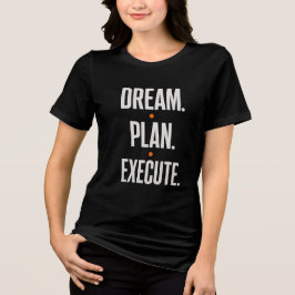 Dröm Plan Utför Motiverande Typografi Kvinnor T Shirt