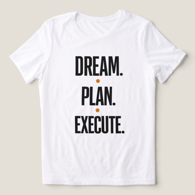 Dröm Plan Utför Motiverande Typografi Kvinnor T Shirt (Design Framsida)