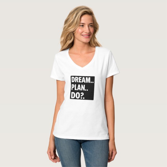 Dröm. Planera. Gör. – Minimalistisk Motiverande Ty T Shirt (Hel framsida)