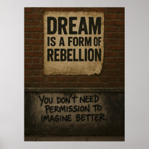 Dröm & Rebellion Motiverande Citat Urban Stil Poster