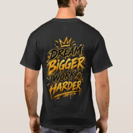 Dröm Större Arbeta Hårdare Guld Kronan Grafik T Shirt