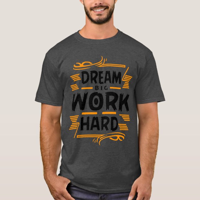 dröm stort arbeta hårt Basic Dark T-Shirt (Framsida)