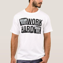Dröm Stort Arbeta Hårt Motivations T-Shirt
