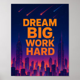 Dröm stort Arbeta hårt Motivationsaffisch Poster