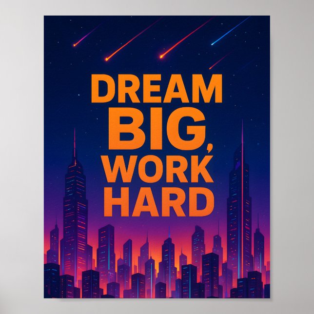 Dröm stort Arbeta hårt Motivationsaffisch Poster (Framsidan)